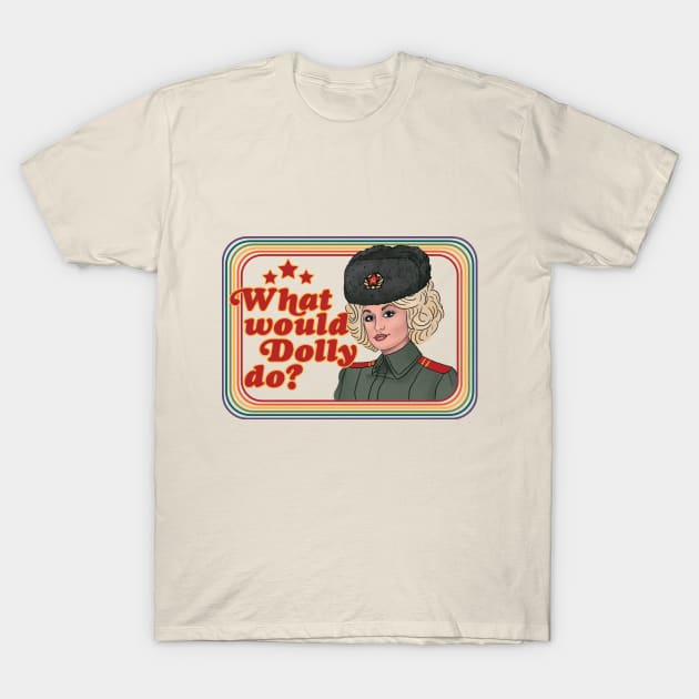 What would Dolly do? T-Shirt by Sunshine&Revolt